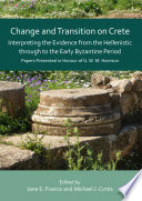 Change and transition on Crete interpreting the evidence from the Hellenistic through to the early Byzantine period.