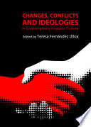 Changes, conflicts and ideologies in contemporary hispanic culture /