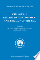 Changes in the Arctic environment and the law of the sea /
