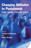 Changing attitudes to punishment : public opinion, crime and justice /