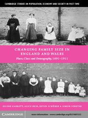 Changing family size in England and Wales : place, class, and demography, 1891-1911 / Eilidh Garrett [and others].