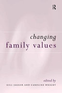 Changing family values / edited by Gill Jagger and Caroline Wright.