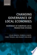 Changing governance of local economies : responses of European local production systems / Colin Crouch [and others].