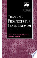Changing prospects for trade unionism : comparisons between six countries /