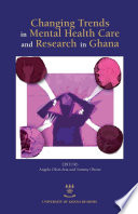 Changing trends in mental health care and research in Ghana /