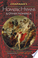 Chapman's Homeric hymns and other Homerica / edited by Allardyce Nicoll ; with a new introduction by Stephen Scully.