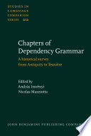 Chapters of dependency grammar : a historical survey from antiquity to Tesnière /