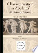 Characterisation in Apuleius' Metamorphoses : nine studies /