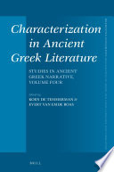 Characterization in ancient Greek literature. edited by Koen de Temmerman, Evert van Emde Boas.