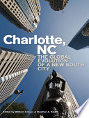 Charlotte, NC : the global evolution of a new South city /