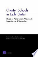 Charter schools in eight states : effects on achievement, attainment, integration, and competition /