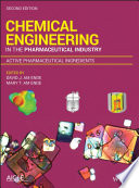 Chemical engineering in the pharmaceutical industry : active pharmaceutical ingredients / edited by David J. Am Ende, Mary T. Am Ende.