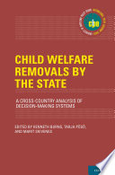 Child welfare removals by the state : a cross-country analysis of decision-making systems / edited by Kenneth Burns, Tarja Poso and Marit Skivenes.