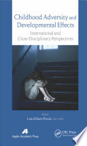 Childhood adversity and developmental effects : international and cross-disciplinary approach / edited by Lisa Albers Prock, MD, MPH.