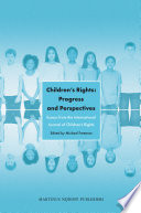 Children's rights : progress and perspectives : essays from the International Journal of Children's Rights /