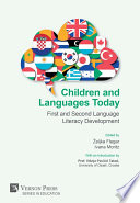 Children and languages today : first and second language literacy development / edited by Željka Flegar, Ivana Moritz.