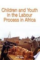 Children and youth in the labour process in Africa /