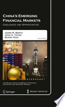 China's emerging financial markets : challenges and opportunities / James R. Barth, John A. Tatom, Glenn Yago, editors.