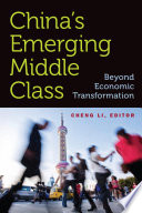 China's emerging middle class : beyond economic transformation /