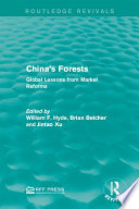 China's forests : global lessons from market reforms / edited by William F. Hyde, Brian Belcher, and Jintao Xu.