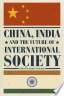 China, India and the future of international society / edited by Jamie Gaskarth.