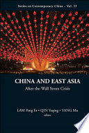 China and East Asia : after the Wall Street crisis / editors Lam Peng Er, Qin Yaqing, Yang Mu.