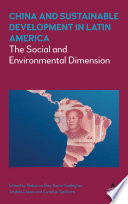 China and sustainable development in Latin America : the social and environmental dimension /