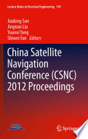 China satellite navigation conference (CSNC) 2012 Proceedings : the 3rd China Satellite Navigation Conference (CSNC 2012) Guangzhou, China, May 15-19, 2012, revised selected papers /