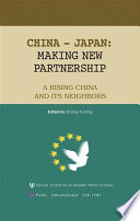 China-Japan : making new partnership : [a rising China and its neighbors] /
