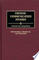 Chinese communication studies : contexts and comparisons /