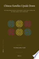 Chinese families upside down : intergenerational dynamics and neo-familism in the early 21st century / edited by Yunxiang Yan.