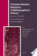 Christian Muslim relations : a bibliographical history.