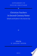 Christian teachers in second-century Rome : schools and students in the ancient city /
