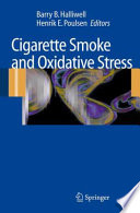 Cigarette smoke and oxidative stress / Barry B. Halliwell, Henrik E. Poulsen, editors.