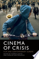 Cinema of crisis : film and contemporary Europe / edited by Thomas Austin and Angelos Koutsourakis.