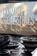 Cinematic social studies : a resource for teaching and learning social studies with film /