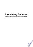 Circulating cultures : exchanges of Australian Indigenous music, dance and media /