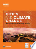 Cities and climate change responding to an urgent agenda / Daniel Hoornweg ... [et al.], editors.