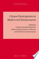 Citizen participation in multi-level democracies / edited by Cristina Fraenkel-Haeberle [and three others].