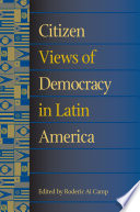 Citizen views of democracy in Latin America /