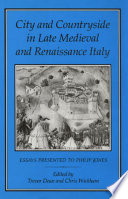 City and countryside in late medieval and Renaissance Italy : essays presented to Philip Jones / edited by Trevor Dean and Chris Wickham.