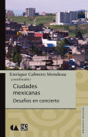 Ciudades mexicanas : desafios en concierto /