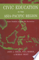 Civic education in the Asia-Pacific region : case studies across six societies /