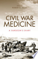 Civil War medicine : a surgeon's diary /