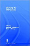 Claiming the international edited by Arlene B. Tickner and David L. Blaney.