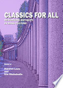 Classics for all : reworking antiquity in mass culture / edited by Dunstan Lowe and Kim Shahabudin.
