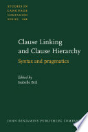 Clause linking and clause hierarchy : syntax and pragmatics /