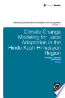 Climate change modeling for local adaptation in the Hindu Kush-Himalayan region /