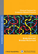 Clinical context for evidence-based nursing practice edited by Bridie Kent and Brendan McCormack.