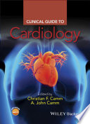 Clinical guide to cardiology / edited by Christian F. Camm, A. John Camm.